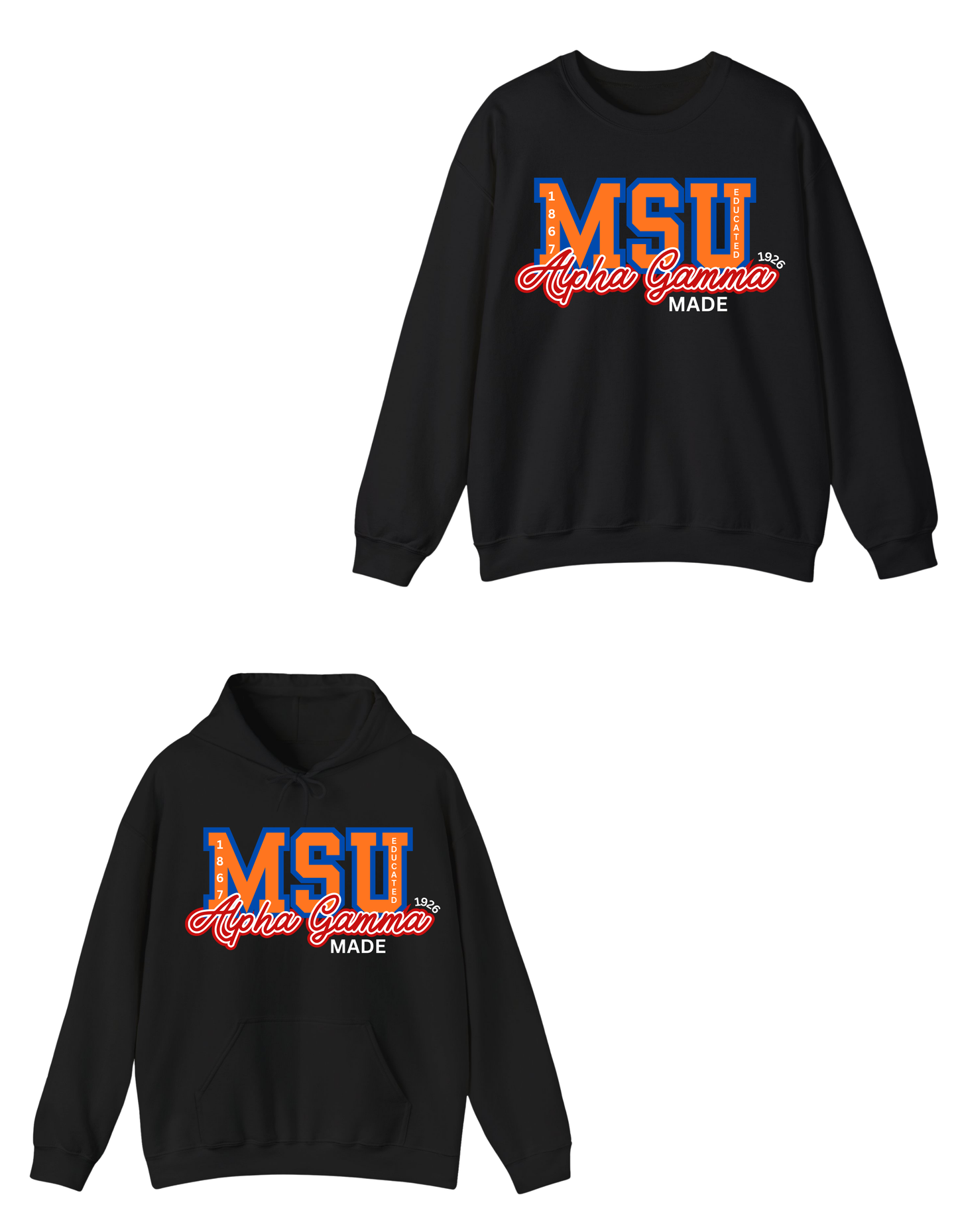 MSU Educated Alpha Gamma Made T-Shirt(Long Sleeve or Short Sleeve, Sweatshirt