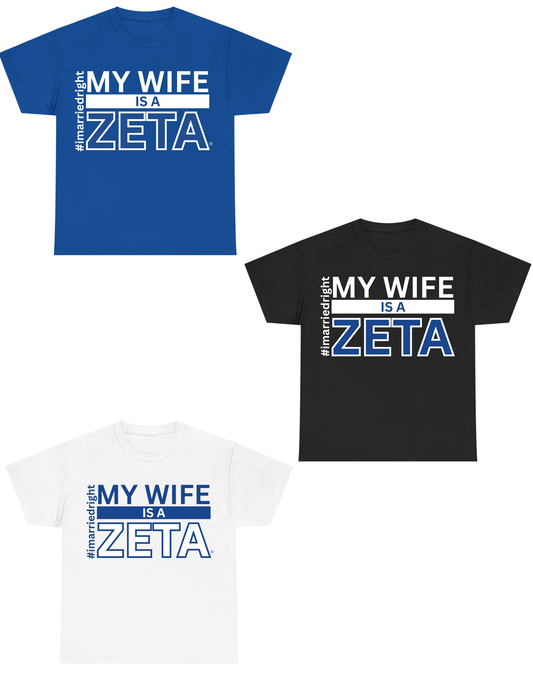 WIFEY COLLECTION: My Wife is a Zeta #imarriedright T-Shirt/Sweatshirt